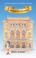 Meurtre en coulisses (Les Petits Meurtres Des Théâtres Parisiens) (French Edition) 2487126132 Book Cover