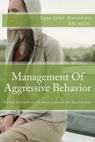 Management Of Aggressive Behavior 1500817538 Book Cover