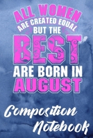 Composition Notebook: 110 Blank Lined Papers - 6x9 Personalized Customized Composition Notebook Journal Gift For Person Who Born In August 1678890189 Book Cover