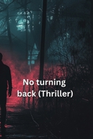 No turning back (Thriller)No turning back (Thriller) B0DR65F7FP Book Cover