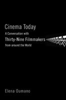Cinema Today: A Conversation with Thirty-nine Filmmakers from around the World 0813548772 Book Cover