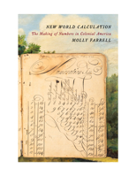 New World Calculation: The Making of Numbers in Colonial America 1503639754 Book Cover