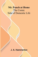 Mr. Punch at Home: The Comic Side of Domestic Life 9374592738 Book Cover