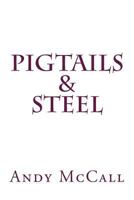 Pigtails & Steel 197918528X Book Cover