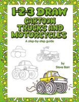 1-2-3 Draw Cartoon Trucks And Motorcycles: A Step-by-step Guide (1-2-3 Draw.) 0939217775 Book Cover