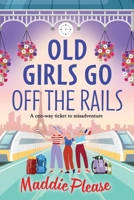 Old Girls Off the Rails 1836560370 Book Cover