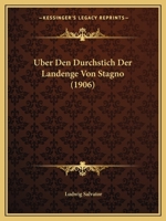 Uber Den Durchstich Der Landenge Von Stagno (1906) 1120430429 Book Cover