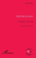 Théâtrologie 1: Le théâtre réinventé (Univers Théâtral) (French Edition) 2747546594 Book Cover