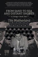 From Sand to Sea and Distant Shores: The Motherland 1525543458 Book Cover