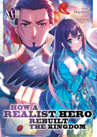 How a Realist Hero Rebuilt the Kingdom (Light Novel) Vol. 18 B0CD5J2M7T Book Cover