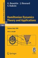 Hamiltonian Dynamics - Theory and Applications: Lectures given at the C.I.M.E. Summer School held in Cetraro, Italy, July 1-10, 1999 (Lecture Notes in Mathematics / Fondazione C.I.M.E., Firenze) 3540240640 Book Cover