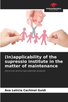 (In)applicability of the supressio institute in the matter of maintenance: Doctrinal and jurisprudential analysis 6206191818 Book Cover