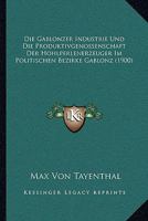 Die Gablonzer Industrie Und Die Produktivgenossenschaft Der Hohlperlenerzeuger Im Politischen Bezirke Gablonz (1900) 114732820X Book Cover