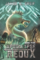 Apocalypse Redux - Book 5: A LitRPG Time Regression Adventure B0CRP6Z58M Book Cover