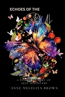 Echoes of the Soul: A Poetic Journey of Self-Discovering 1991366914 Book Cover