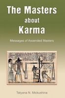 The Masters about Karma: Messages of Ascended Masters 1439255113 Book Cover