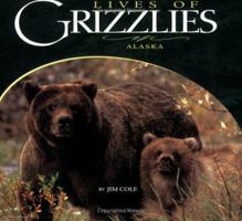 Lives of Grizzlies: Alaska 1560373164 Book Cover