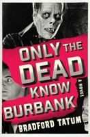 Only the Dead Know Burbank 0062428756 Book Cover
