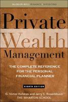 Private Wealth Management: The Complete Reference for the Personal Financial Planner 0071840168 Book Cover