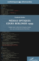 Médias optiques cours Berlinois 1999 (Esthétiques) (French Edition) 2343074755 Book Cover