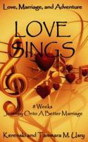 Love Sings: Love, Marriage and Adventure 1542802156 Book Cover