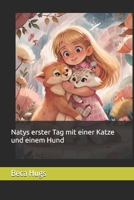Natys erster Tag mit einer Katze und einem Hund (German Edition) B0GG4LWR3F Book Cover