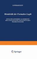 Metakritik Der Formalen Logik: Sinnliche Gewissheit ALS Horizont Der Aussagenlogik Und Elementaren Pradikatenlogik 9024702682 Book Cover