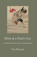 Blink of a Duck's Eye: a collection of haiku, senryu, and tanka poetry B087SHQMKZ Book Cover