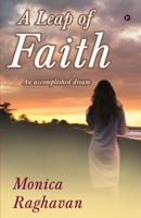 A Leap of Faith: An accomplished dream B0C6C6R8DN Book Cover