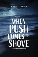 When Push Comes to Shove 1667821067 Book Cover