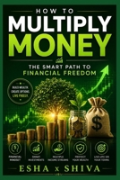 How to multiply Money : The Smart Path to Financial Freedom B0H6ZWGYTC Book Cover