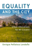 Equality and the City: Urban Innovations for All Citizens 1512825700 Book Cover