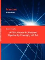 Exam Prep for a First Course in Abstract Algebra by Fraleigh, 7th Ed 1428869166 Book Cover