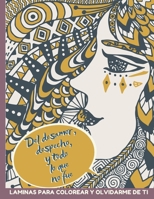 Del Desamor, Despecho y Todo lo que No Fue Laminas para Colorear y Olvidarme de ti: Libro de Colorear de Valentin y AntiValentin con frases de sarcasmo y motivacion para corazones rotos Mandalas y Doo 165480603X Book Cover