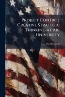 Project Control Creative Strategic Thinking at Air University 1288300166 Book Cover