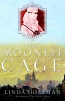 The Moonlit Cage 0307346498 Book Cover