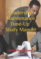 Leadership Maintenance Tune-Up: Study Manuel 1499563132 Book Cover