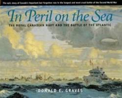 In Peril on the Sea: The Royal Canadian Navy and the Battle of the Atlantic 189694132X Book Cover