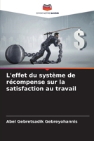 L'effet du système de récompense sur la satisfaction au travail (French Edition) 6208046599 Book Cover