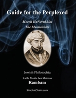 Guide for the Perplexed - The Maimonides: Moreh HaNevukhim - The Rambam B0FMVDTGPN Book Cover
