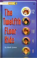 Literacy World Fiction Stage 1 the Twelfth Floor Kids (LITERACY WORLD NEW EDITION) 0435093207 Book Cover