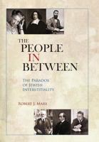The People in Between: The Paradox of Jewish Interstitiality 0971162638 Book Cover