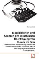 Möglichkeiten und Grenzen der sprachlichen Übertragung von Humor im Film: Eine empirische Untersuchung anhand der TV-Serie "Police Squad!" sowie der ... Filmreihe "The Naked Gun" 3639267427 Book Cover