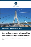 Auswirkungen der Infrastruktur auf den intraregionalen Handel: Eine Auswertung eines Gravitationsmodells in Paneldaten (1996-2016) (German Edition) 6207820002 Book Cover