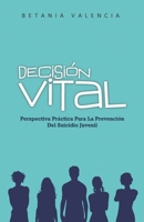 Decisión Vital: Perspectiva Práctica Para La Prevención Del Suicidio Juvenil B08H566HR2 Book Cover