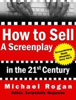 How to Sell a Screenplay in the 21st Century (Screenwriting Made 1970119047 Book Cover