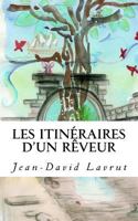 Les Itinéraires d'un Rêveur 1534674284 Book Cover