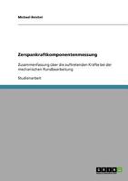 Zerspankraftkomponentenmessung: Zusammenfassung �ber die auftretenden Kr�fte bei der mechanischen Rundbearbeitung 3638650332 Book Cover