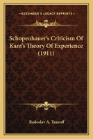 Schopenhauer's Criticism of Kant's Theory of Experience 0548708789 Book Cover
