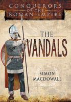 The Vandals: Conquerors of the Roman Empire (Battleground I) 1473837707 Book Cover